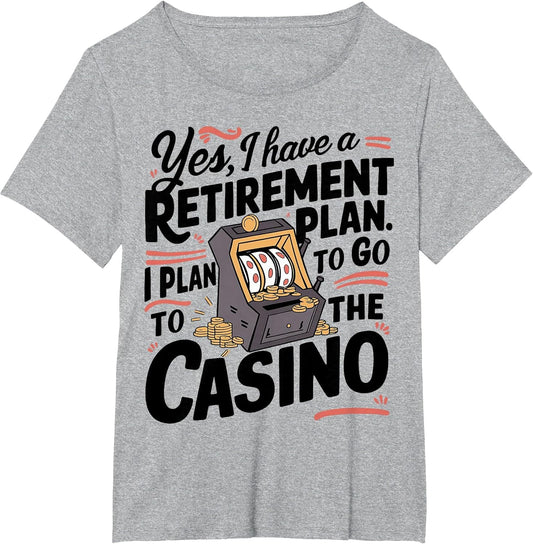 Yes I Have a Retirement Plan Funny Casino Slot Machine
