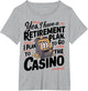 Yes I Have a Retirement Plan Funny Casino Slot Machine