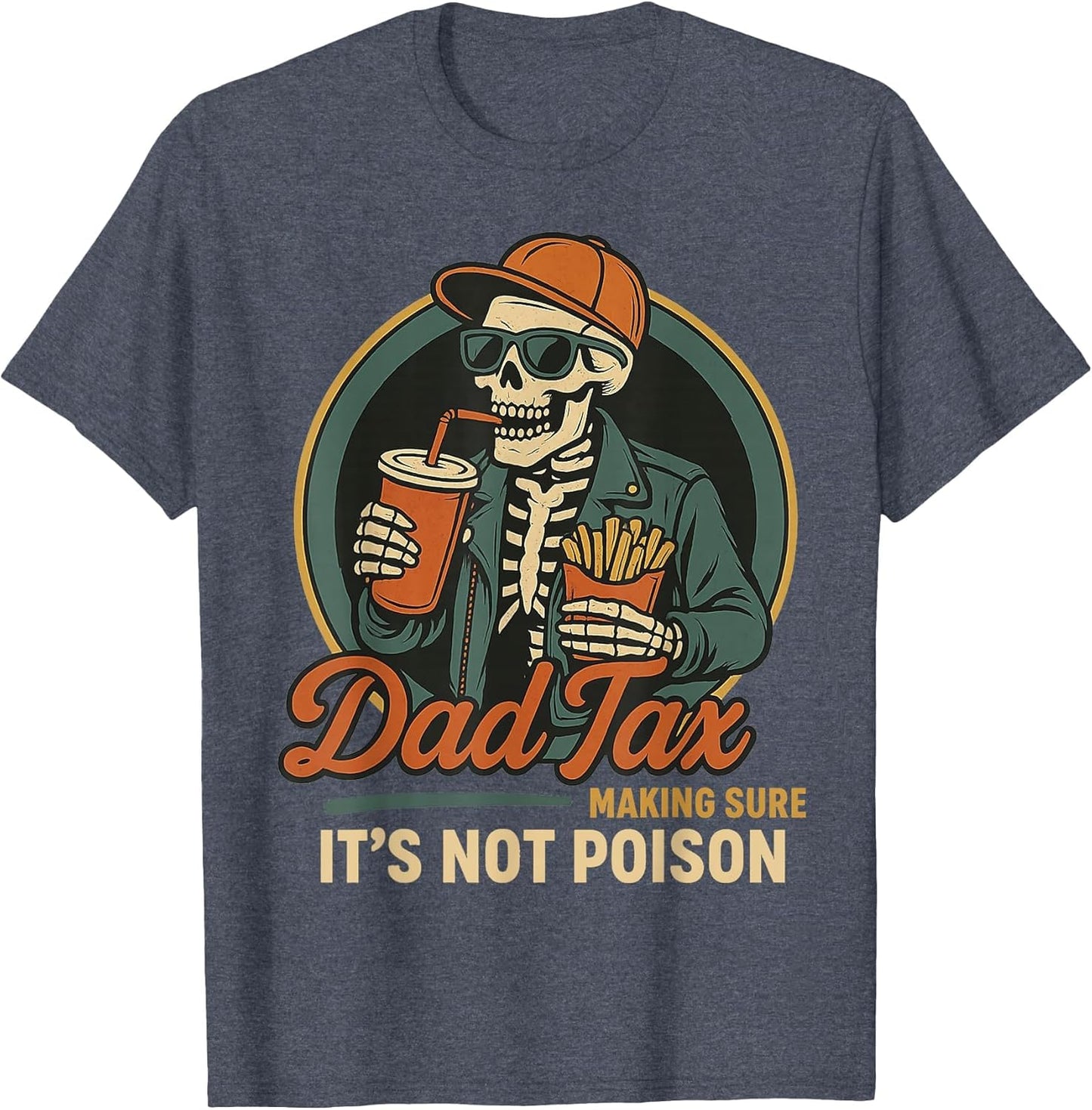 Dad Tax Making Sure It's Not Poison Funny Fathers Day