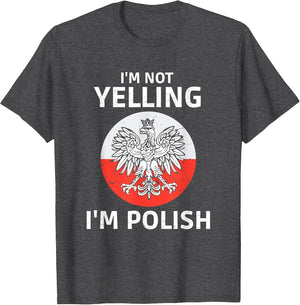 I'm Not Yelling I'm Polish, Polska, Poland