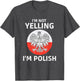 I'm Not Yelling I'm Polish, Polska, Poland