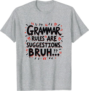 Grammar Rules Are Suggestions Bruh Im 6 Grammar Police Funny Rebel Statement