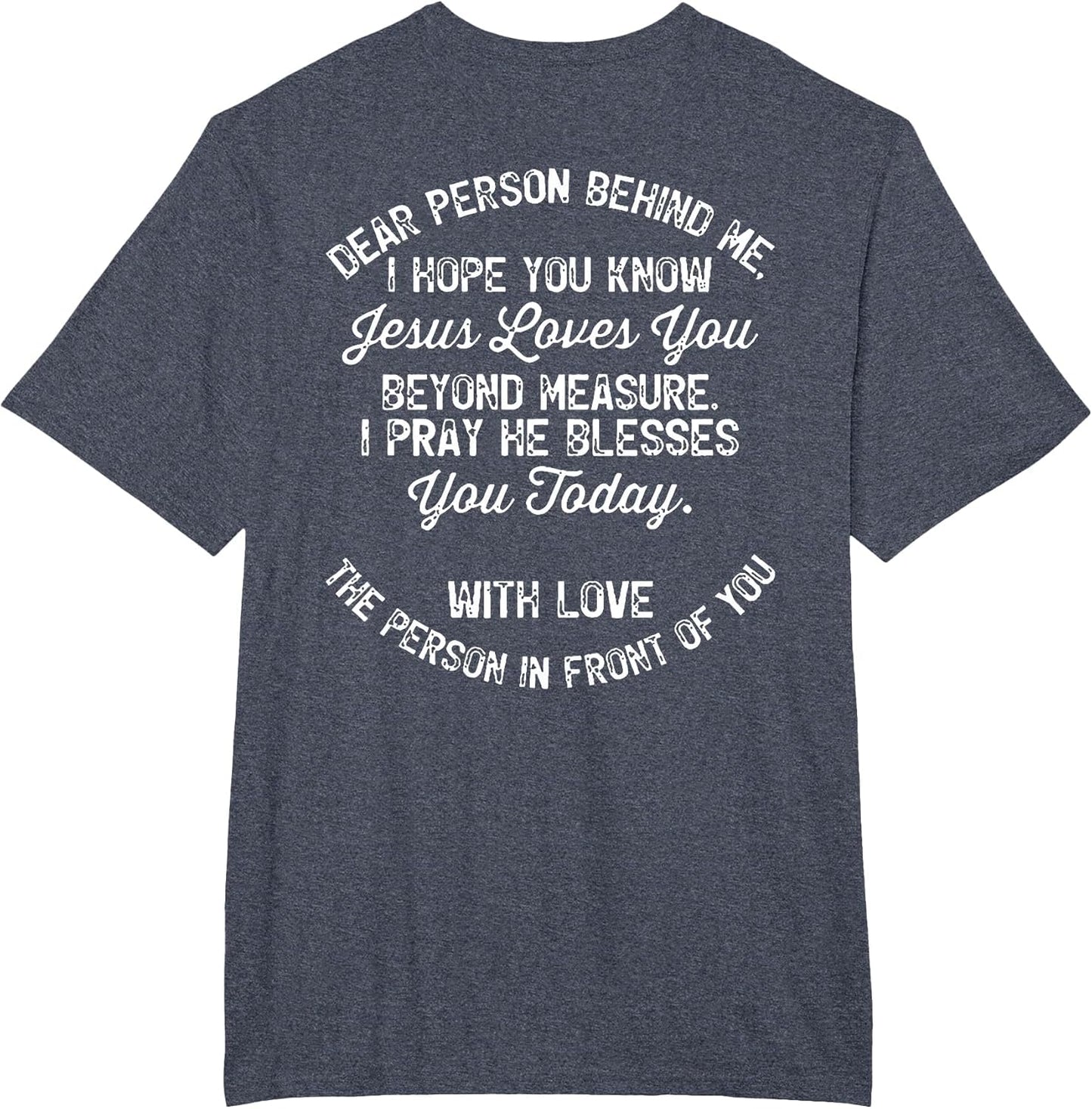 Dear Person Behind Me I Hope You Know Jesus Loves You (Back)