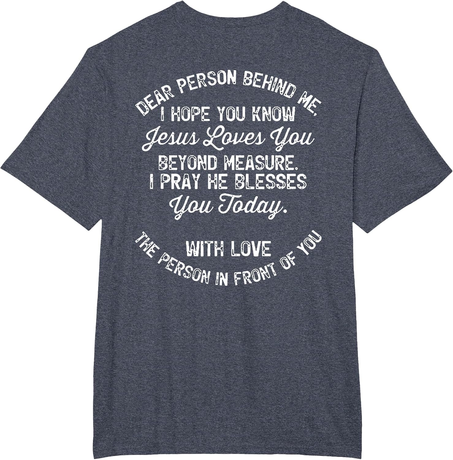 Dear Person Behind Me I Hope You Know Jesus Loves You (Back)
