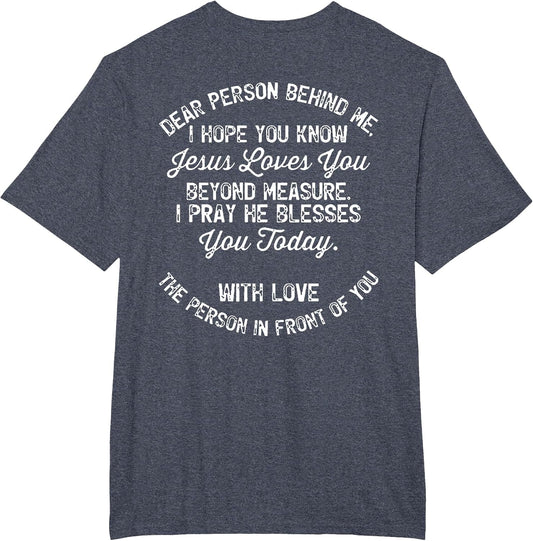 Dear Person Behind Me I Hope You Know Jesus Loves You (Back)