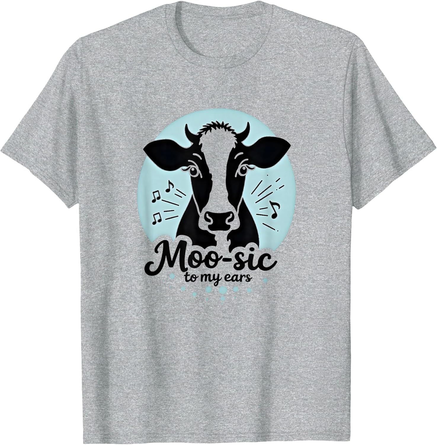 Cow Shirt Moo-sic to My Ears Music Lover Farm Animal
