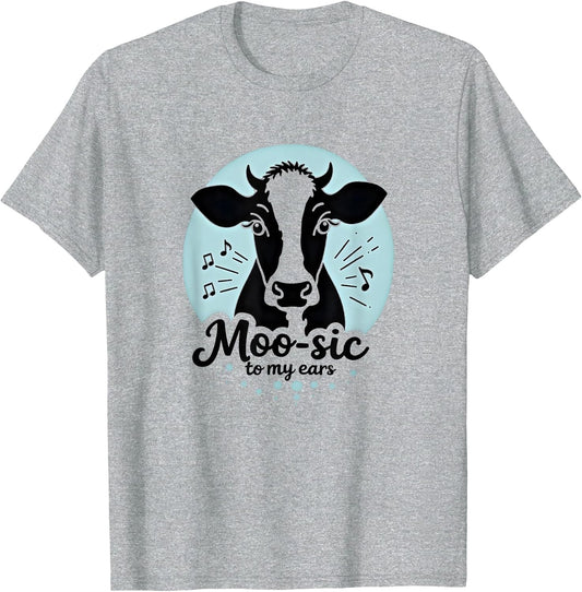 Cow Shirt Moo-sic to My Ears Music Lover Farm Animal