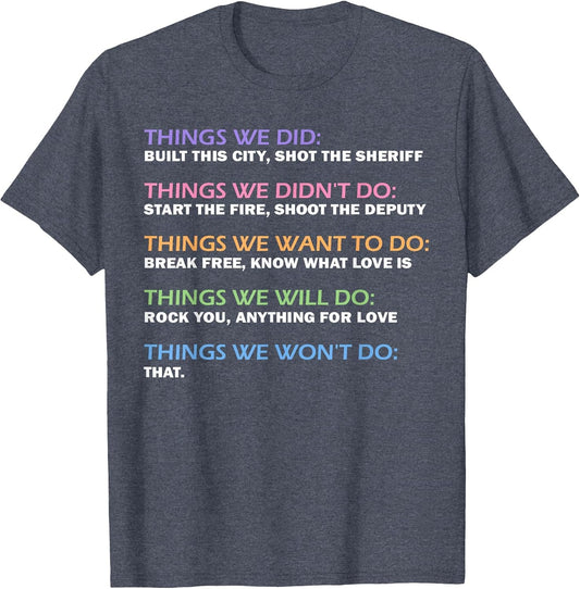 Things We Did Didn't Want Will Won't Do Funny Saying Music