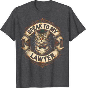 Speak To My Lawyer Funny Legal Humor Design