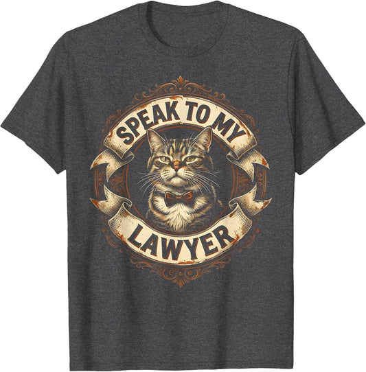 Speak To My Lawyer Funny Legal Humor Design