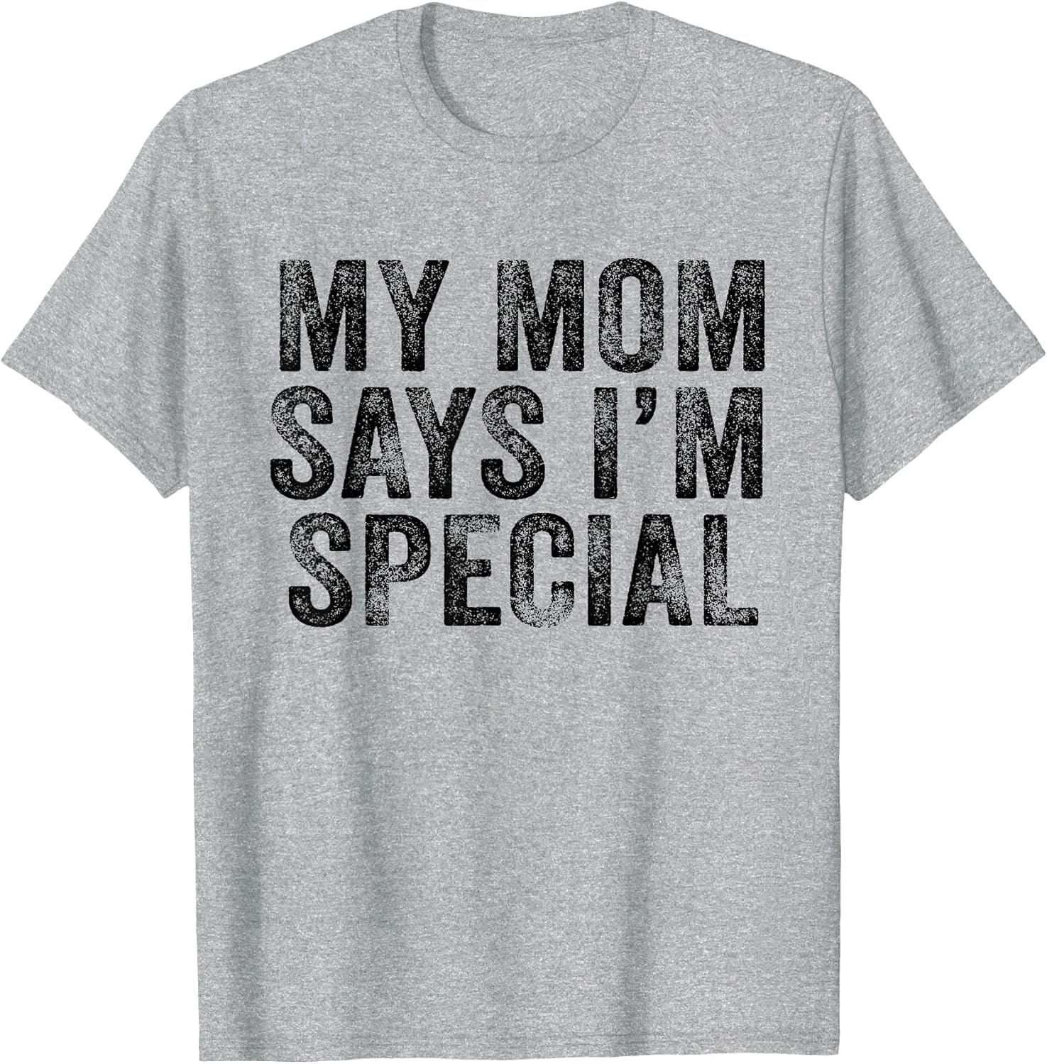 Funny My Mom Says I'm Special for Sons and Daughters