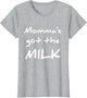 Funny Breastfeeding t Shirt Momma's got The Milk