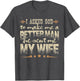 I Asked God to Make Me a Better Man He Sent Me My Wife