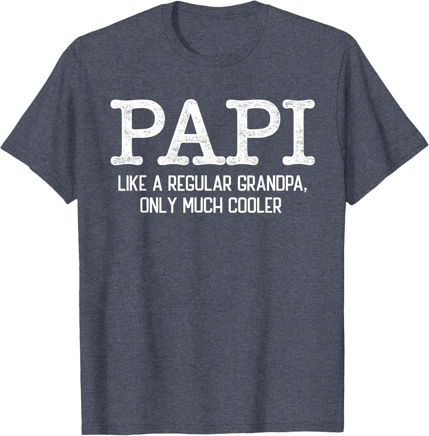 Papi Like a Regular Grandpa Only Much Cooler Funny Papi