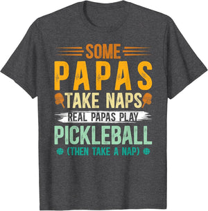 Real Papas Play Pickleball Papa Pickleball Player Papa