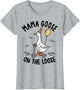 Mama Goose On The Loose Funny Birthday Matching Family