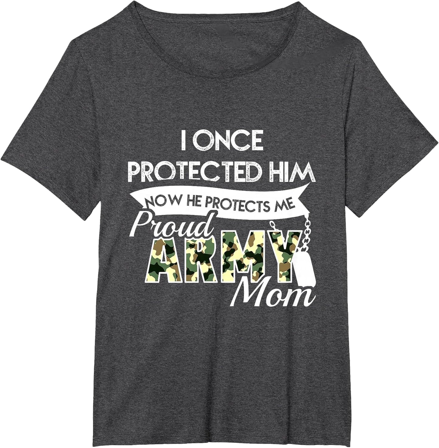 I Once Protected Him Now He Protects Me Proud Army Mom Shirt