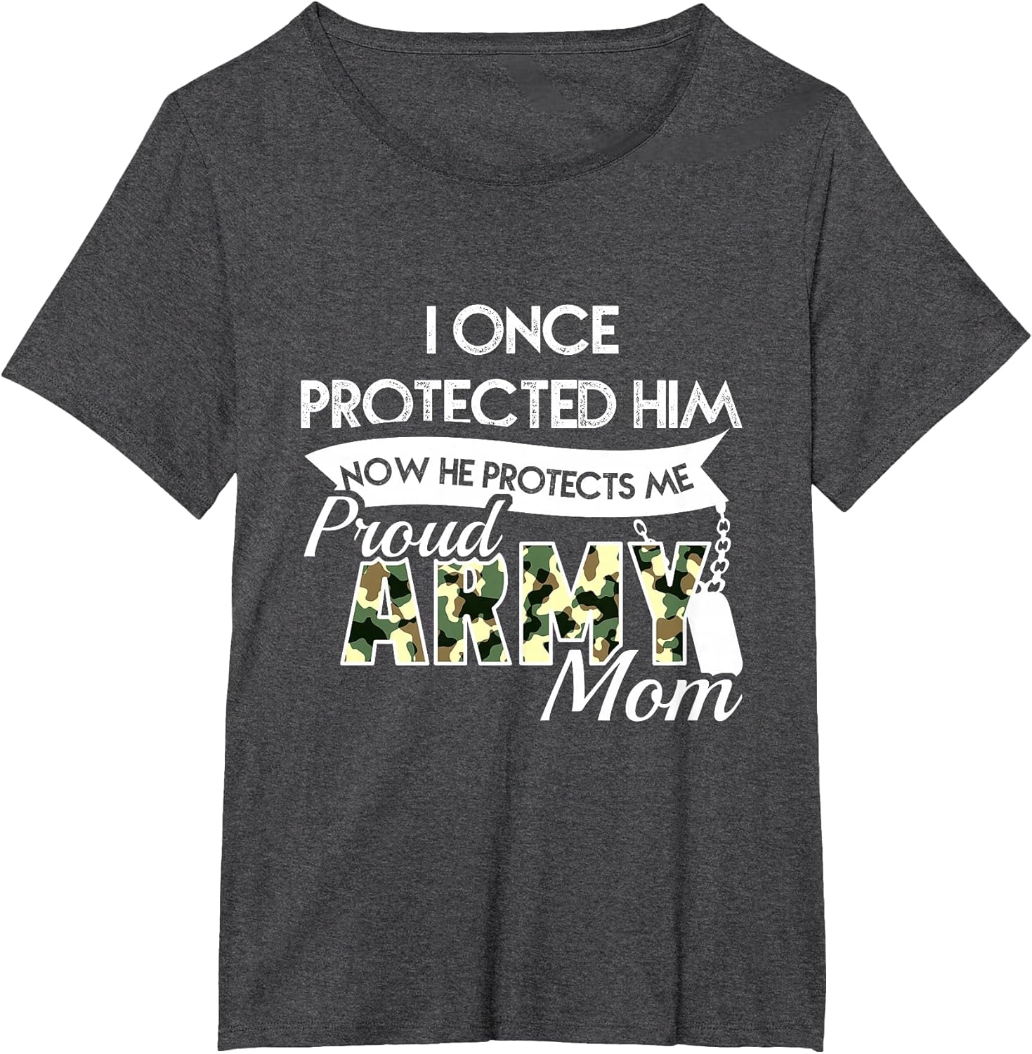 I Once Protected Him Now He Protects Me Proud Army Mom Shirt