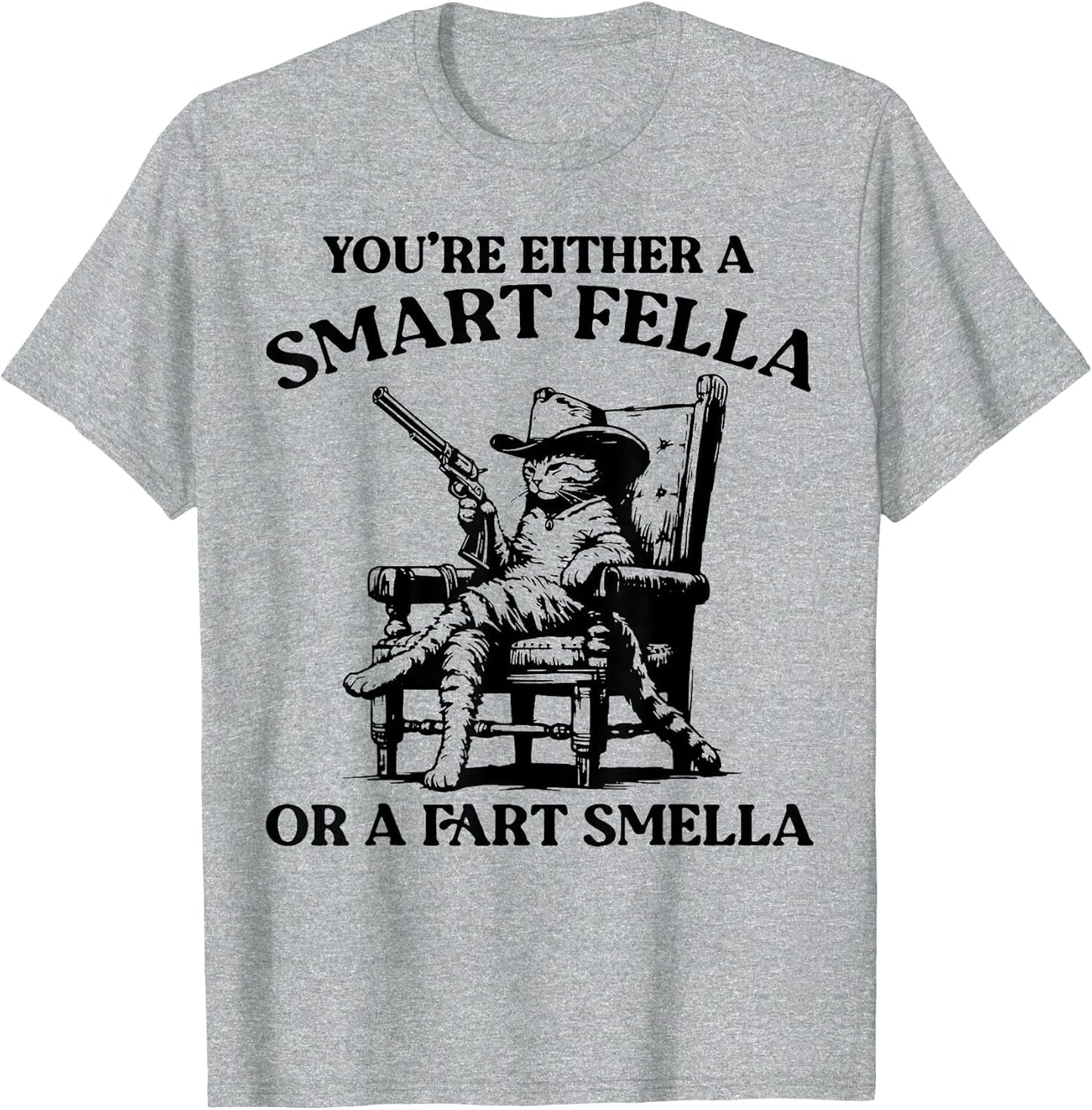 You're Either A Smart Fella Or A Fart Smella Vintage Cat