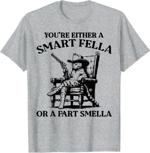 You're Either A Smart Fella Or A Fart Smella Vintage Cat