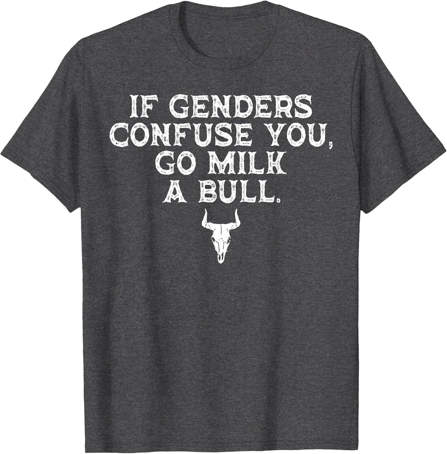 If Genders Confuse You Go Milk A Bull