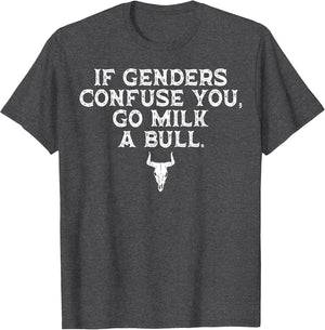 If Genders Confuse You Go Milk A Bull