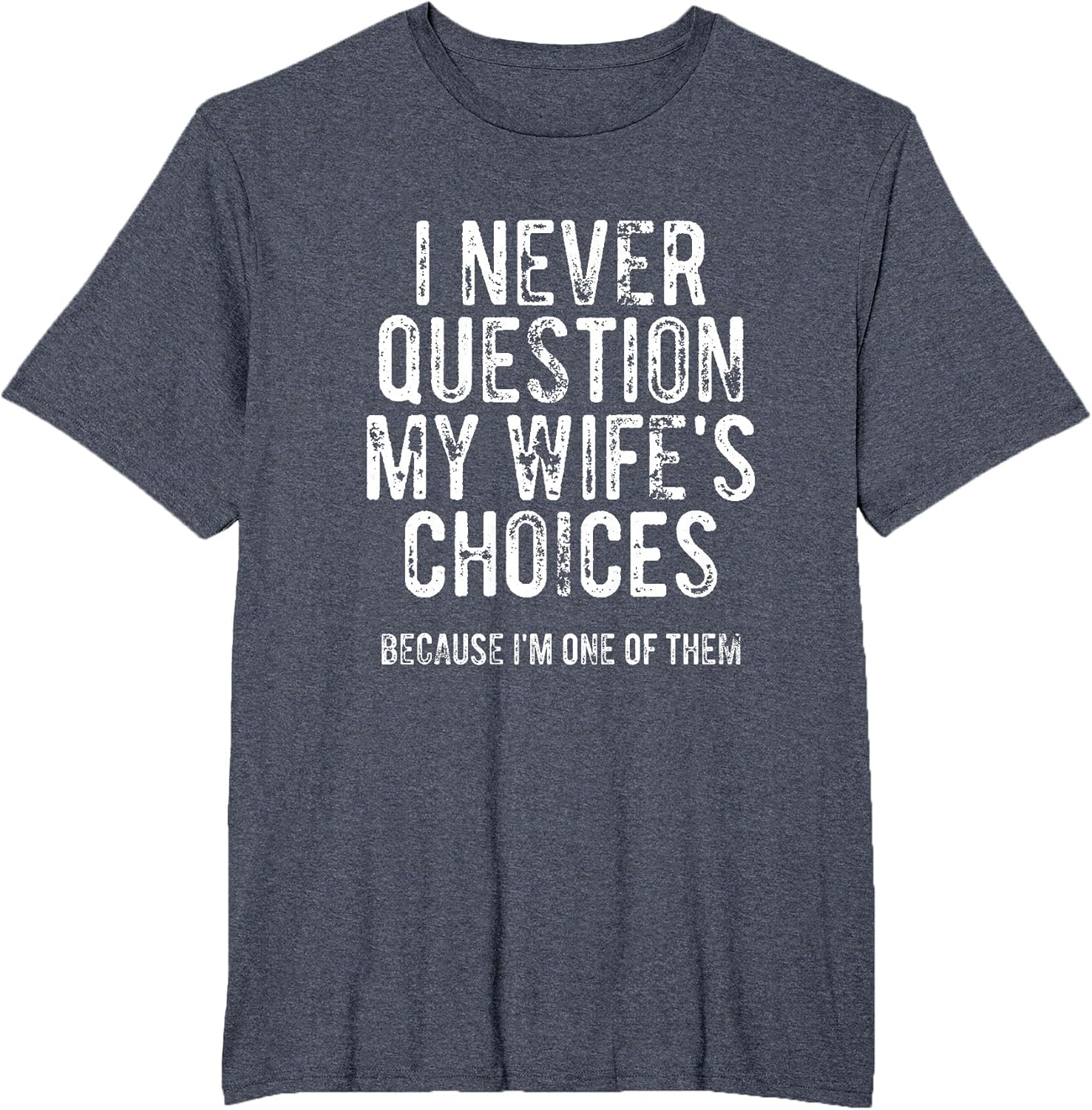I Never Question My Wife's Choices Because I'm One of Them