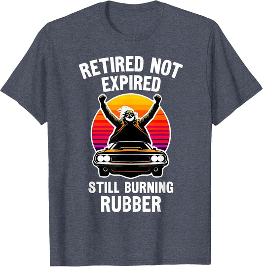 Retired Not Expired, Retired Car Guy, Funny Retirement