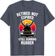 Retired Not Expired, Retired Car Guy, Funny Retirement