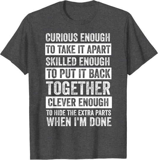 Curious Enough to Take It Apart Funny Mechanic Car Guy