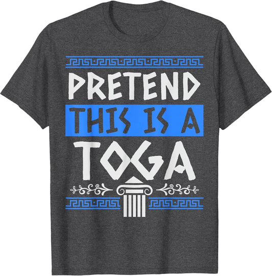 Pretend This is A Toga - Funny Toga Party Costume