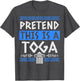 Pretend This is A Toga - Funny Toga Party Costume