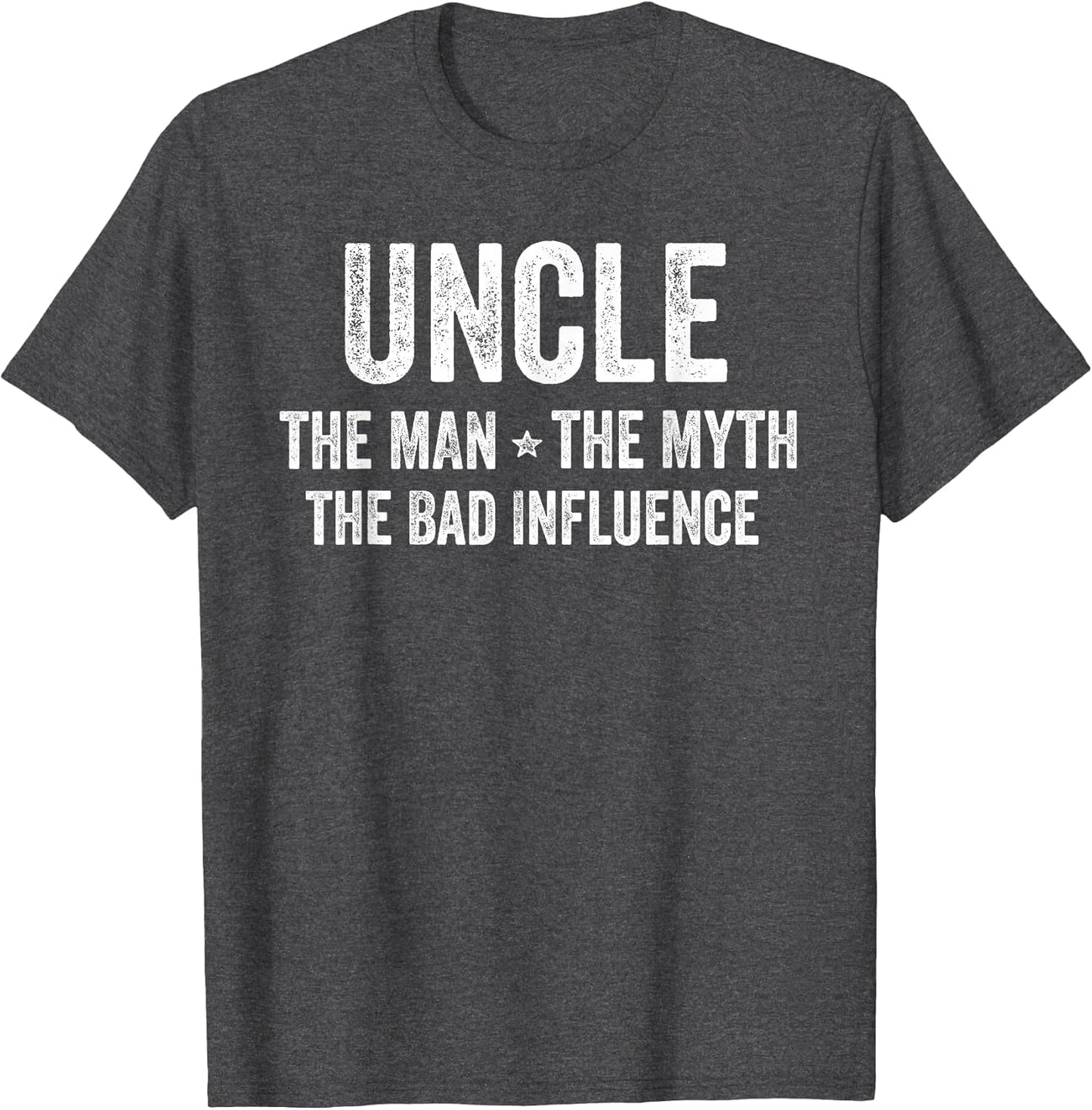 Uncle The Man The Myth The Bad Influence Funny Uncle