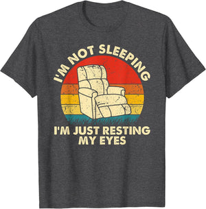 I'm Not Sleeping I'm Just Resting My Eyes Fathers Dad Joke