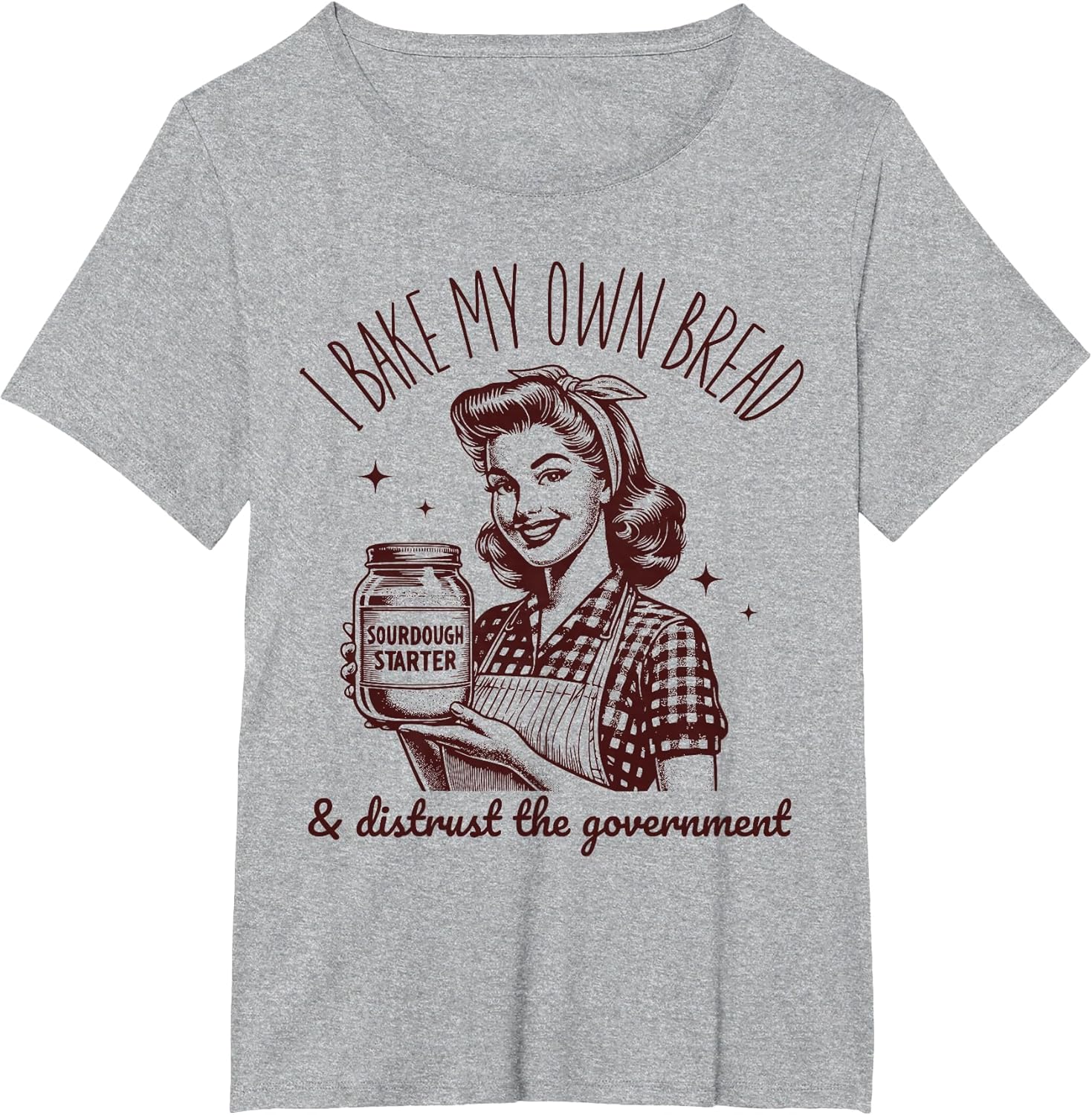 I Bake My Own Bread Funny Sourdough Starter Vintage Ironic