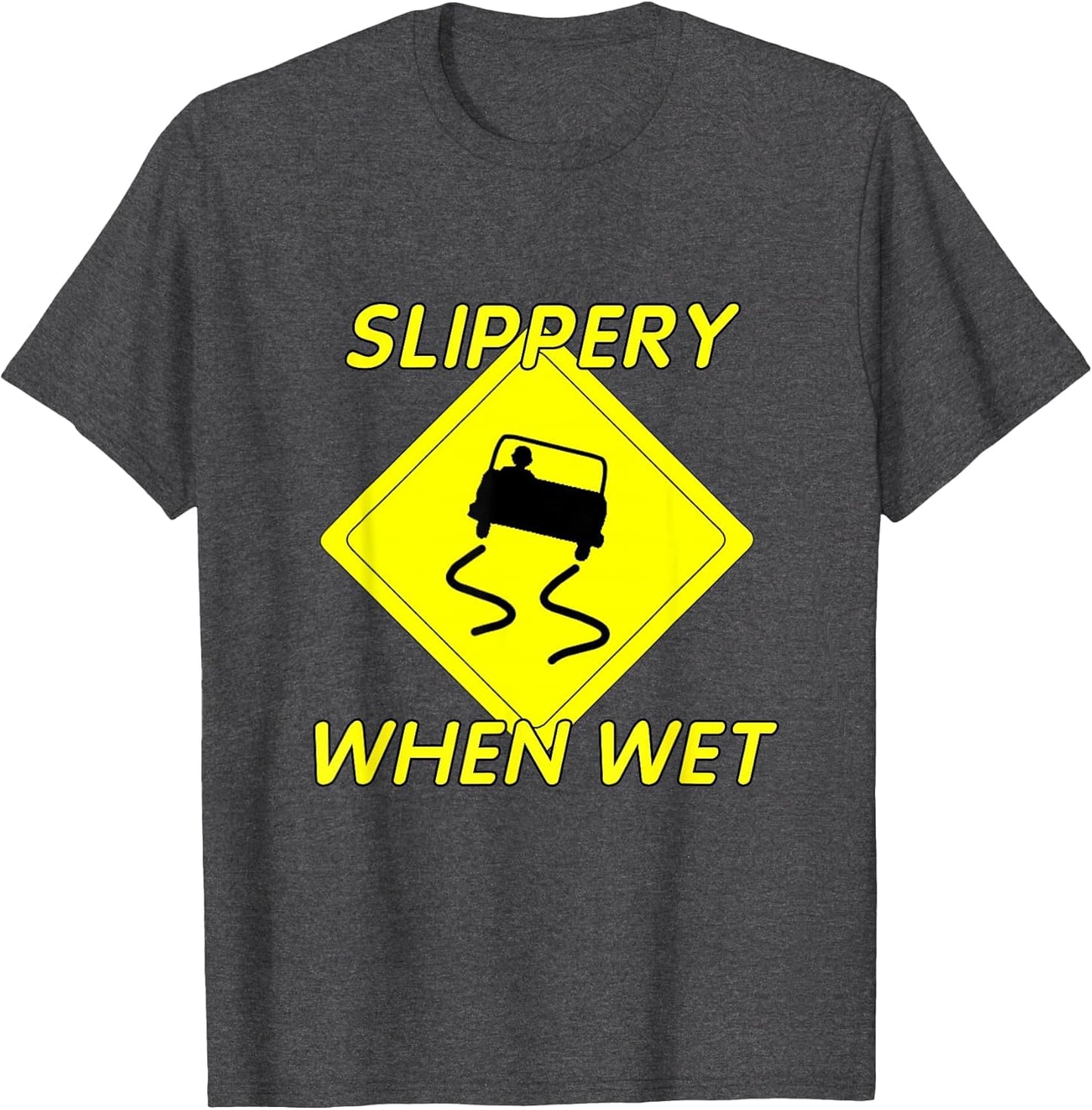 Funny Slippery When Wet with Slippery Caution Shield