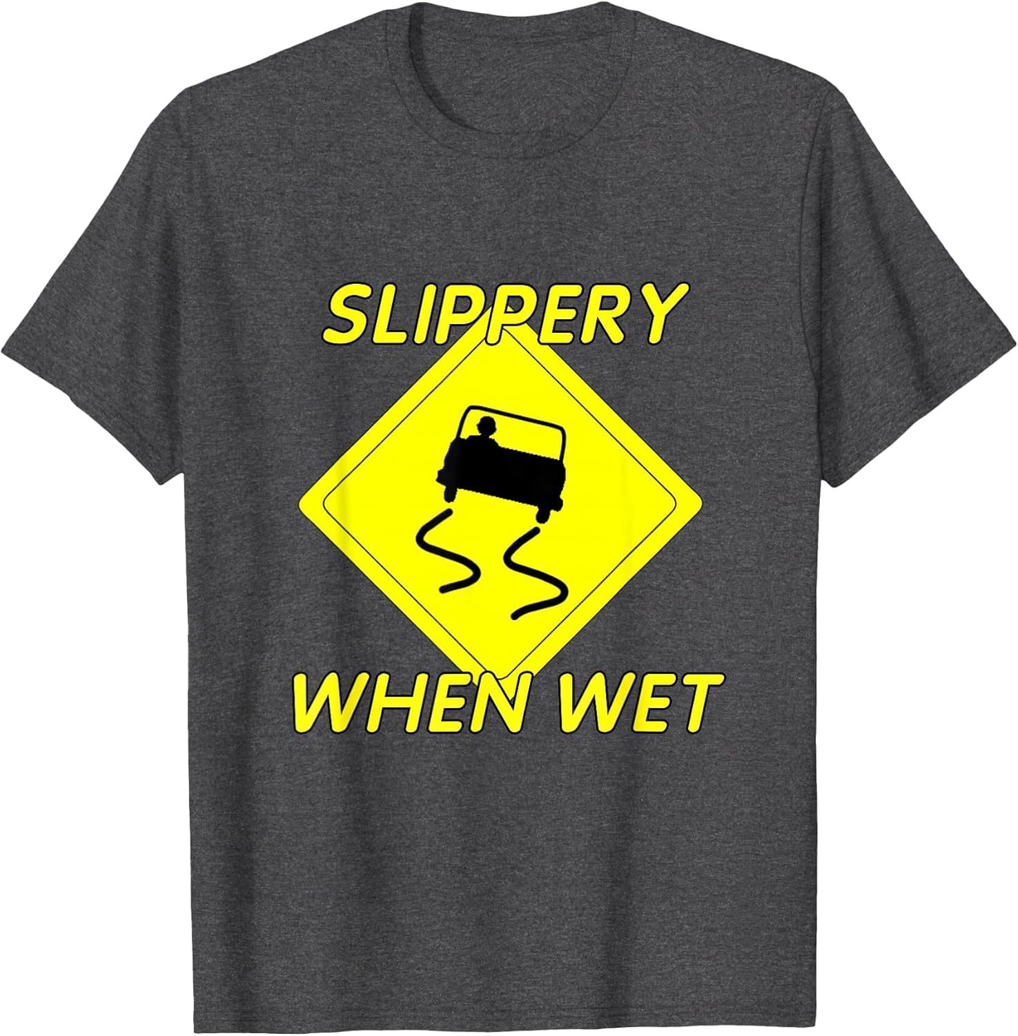 Funny Slippery When Wet with Slippery Caution Shield