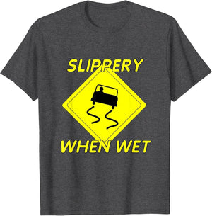 Funny Slippery When Wet with Slippery Caution Shield