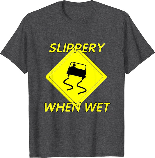 Funny Slippery When Wet with Slippery Caution Shield