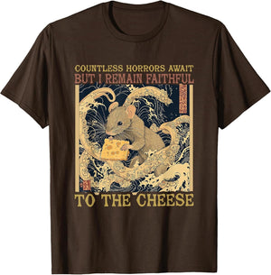Countless Horrors Await But I Remain Faithful to The Cheese