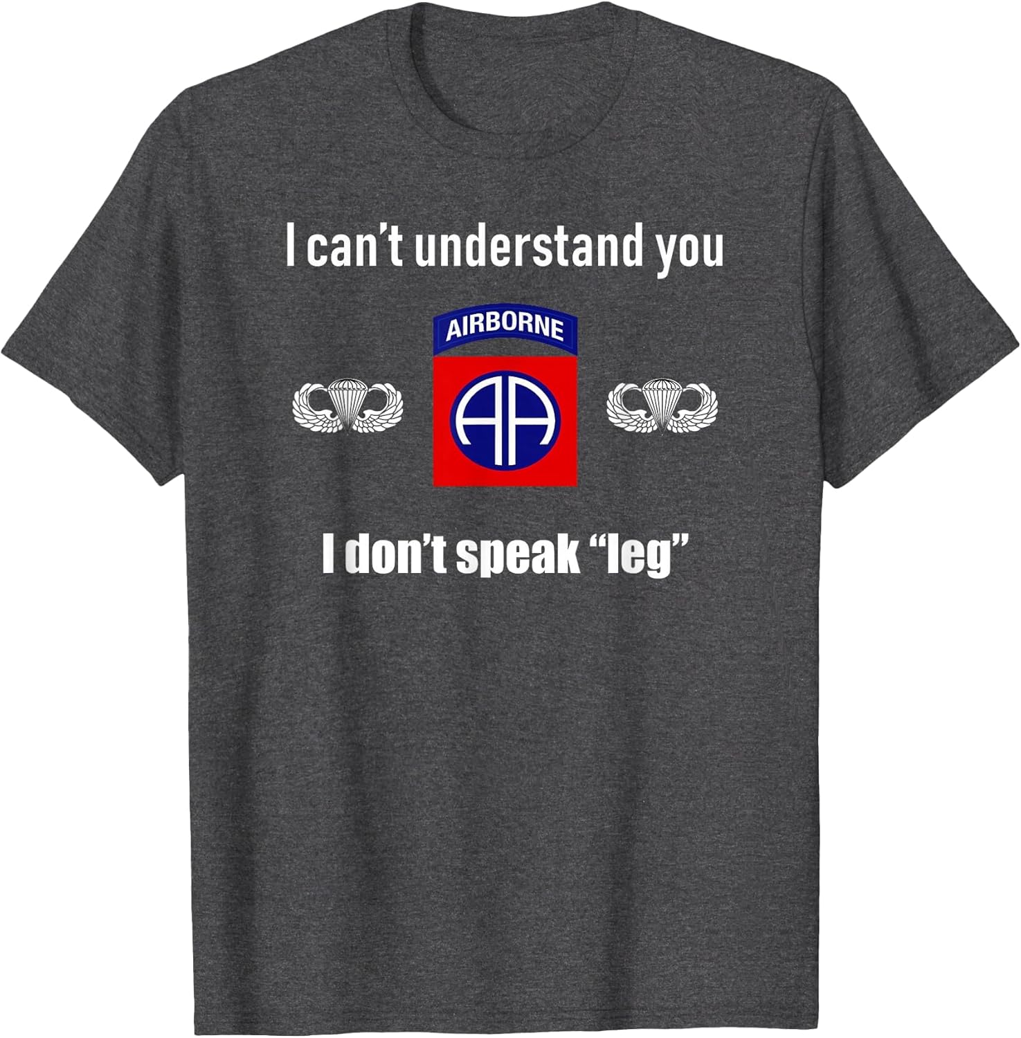 Crusty Grunt 82nd Airborne I Don't Speak Leg Army