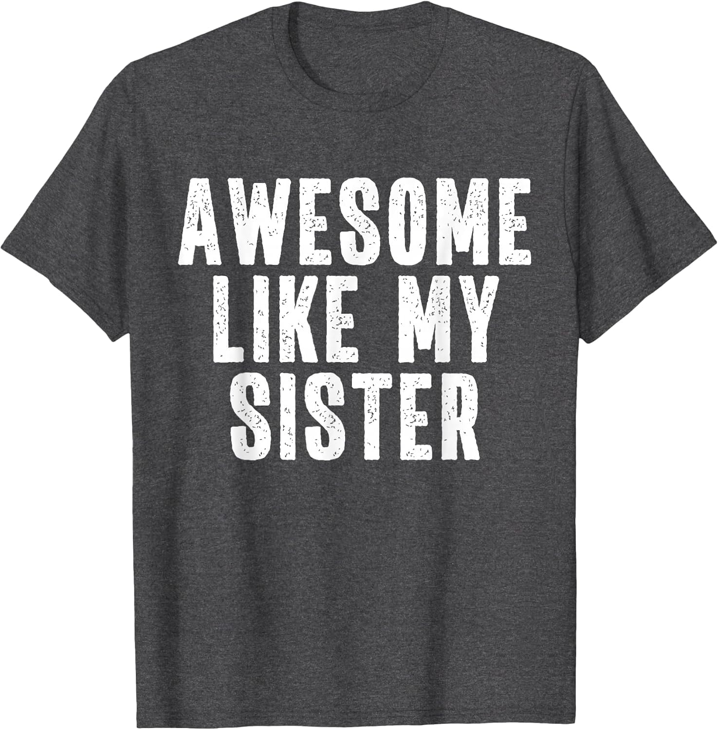 Awesome Like My Sister Quote Funny Sibling Family