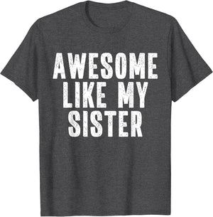 Awesome Like My Sister Quote Funny Sibling Family