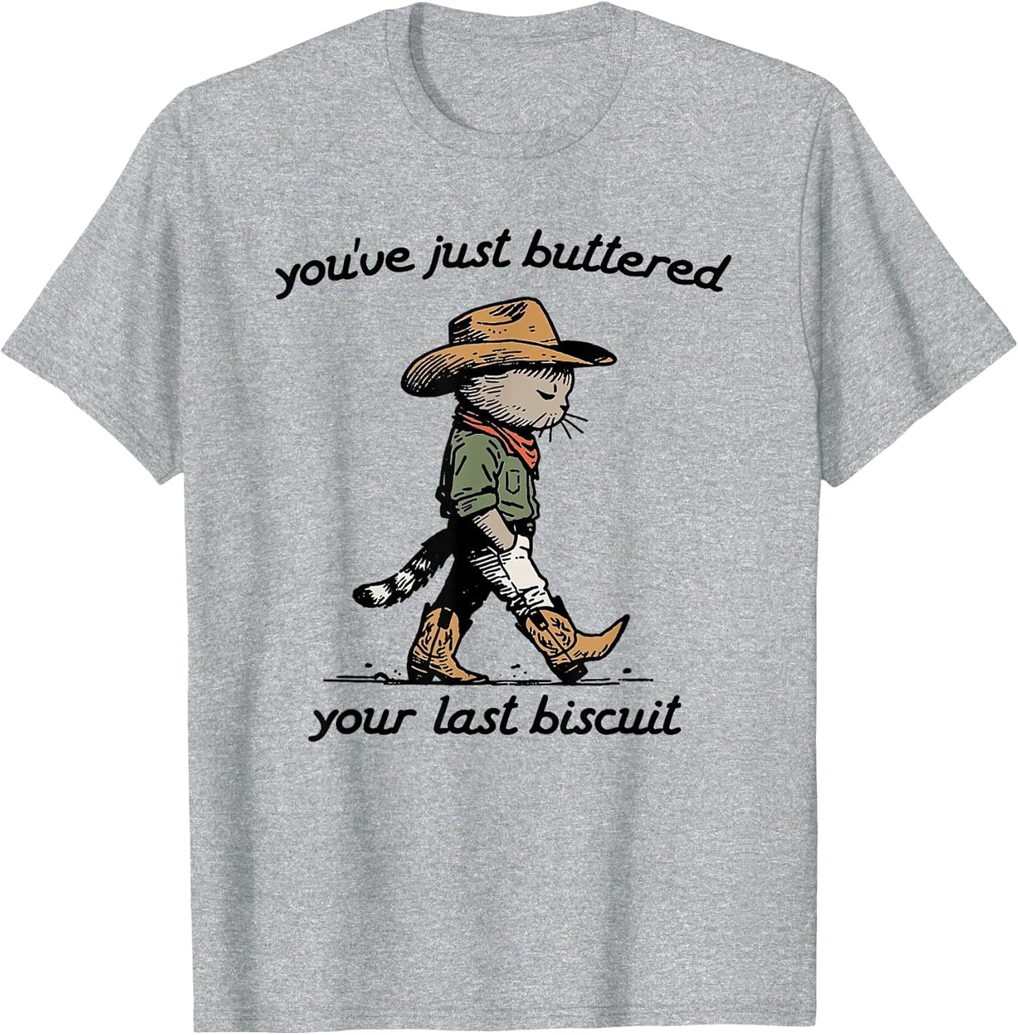 You've Just Buttered Your Last Biscuit Western Cowboy Cat
