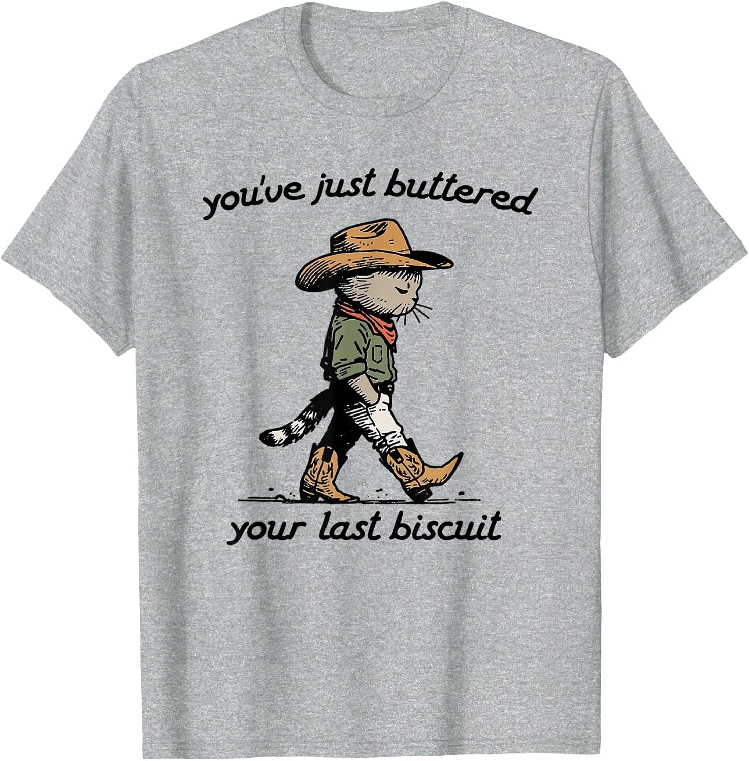 You've Just Buttered Your Last Biscuit Western Cowboy Cat