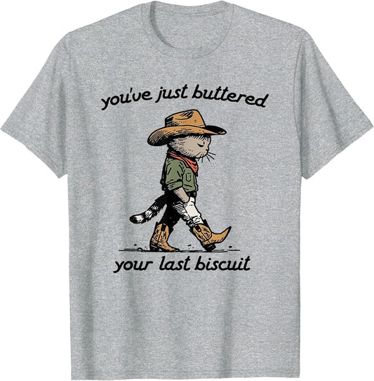 You've Just Buttered Your Last Biscuit Western Cowboy Cat