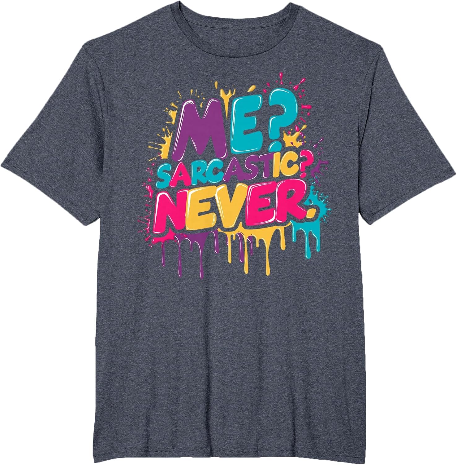 Sarcastic? Never Funny Sarcasm Watercolour Graffiti Drip