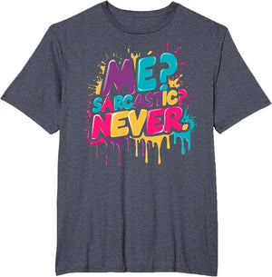 Sarcastic? Never Funny Sarcasm Watercolour Graffiti Drip
