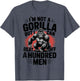 Not A Gorilla But I Can Beat Off 100 Men Funny