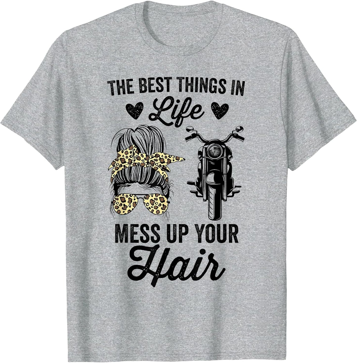 The Best Things in Life Mess Up Your Hair Motorcycle Women